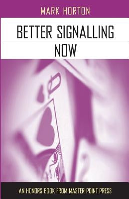 Better Signalling Now by Horton, Mark