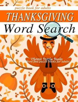 THANKSGIVING word search puzzle books for adults.: Word find puzzle books for adults by Books, Vibrant Puzzle