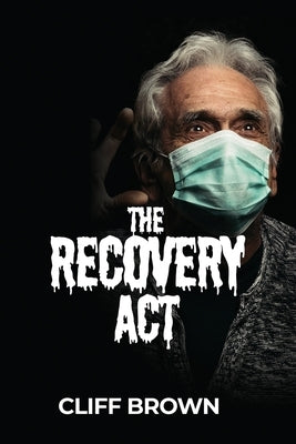 The Recovery Act by Brown, Cliff