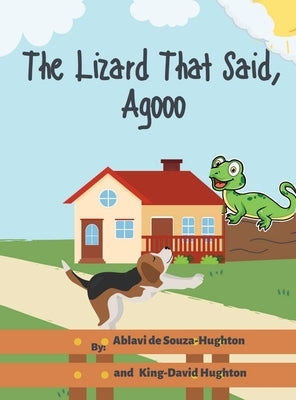 The Lizard That Said, Agooo by de Souza-Hughton, Ablavi