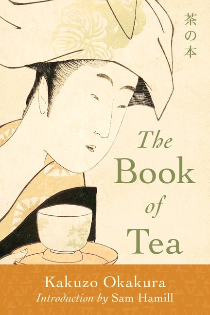 The Book of Tea by Okakura, Kakuzo