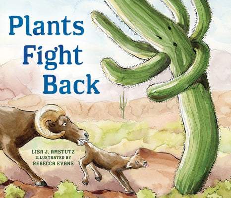 Plants Fight Back by Amstutz, Lisa