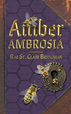 Amber Ambrosia by St Clair Bridgman, Rae