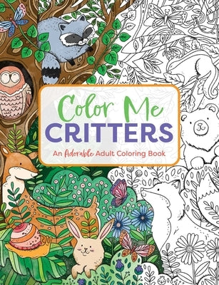Color Me Critters: An Adorable Adult Coloring Book by Editors of Cider Mill Press
