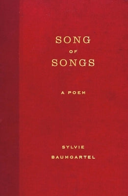 Song of Songs: A Poem by Baumgartel, Sylvie