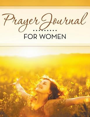 Prayer Journal For Women by Speedy Publishing LLC