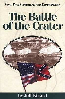 The Battle of the Crater by Kinard, Jeff