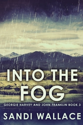 Into The Fog: Large Print Edition by Wallace, Sandi