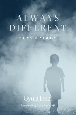 Always Different: Poems of Memory by Jenei, Gyula