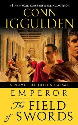 The Field of Swords by Iggulden, Conn