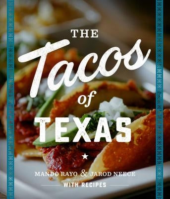 The Tacos of Texas by Rayo, Mando