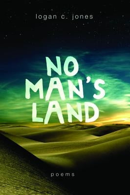 No Man's Land by Jones, Logan C.