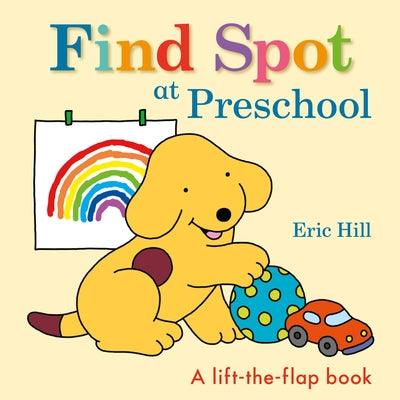 Find Spot at Preschool by Hill, Eric