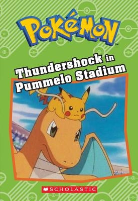 Thundershock in Pummelo Stadium (Pokémon Classic Chapter Book #6) by West, Tracey