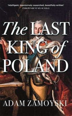 The Last King of Poland by Zamoyski, Adam