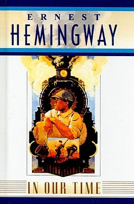 In Our Time by Hemingway, Ernest