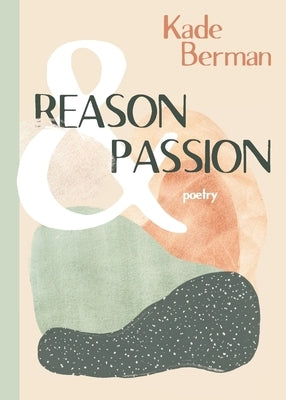 Reason and Passion by Berman, Kade