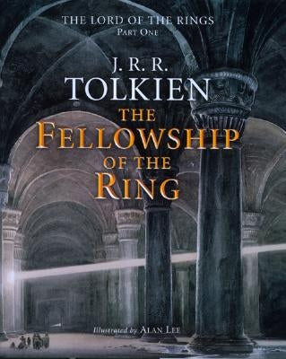 The Fellowship of the Ring, Volume 1: Being the First Part of the Lord of the Rings by Lee, Alan