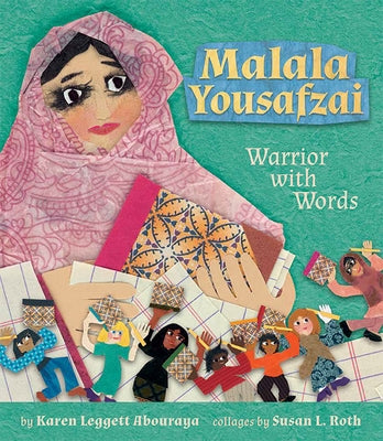 Malala Yousafzai: Warrior with Words by Abouraya, Karen Leggett