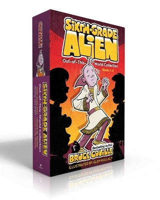 Sixth-Grade Alien Out-Of-This-World Collection: Sixth-Grade Alien; I Shrank My Teacher; Missing--One Brain!; Lunch Swap Disaster by Coville, Bruce