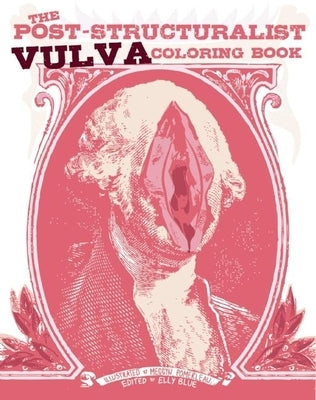 The Post-Structuralist Vulva Coloring Book by Pomerleau, Meggyn