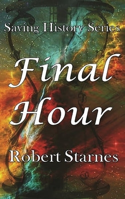 Final Hour by Starnes, Robert