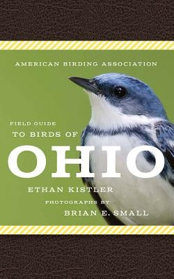American Birding Association Field Guide to Birds of Ohio by Kistler, Ethan