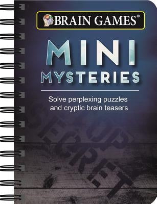 Mini Brain Games Mini Mysteries: Solve Perplexing Puzzles and Cryptic Brain Teasers by Publications International, Ltd