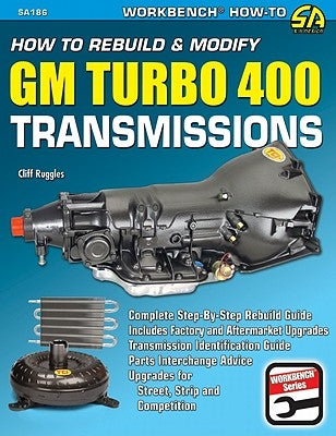How to Rebuild & Modify GM Turbo 400 Transmissions by Ruggles, Cliff
