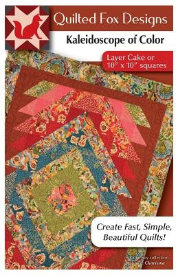 Kaleidoscope of Color Quilt Pattern: Easy Quilt with 'layer Cake" 10" X 10" Squares by McNeill, Suzanne
