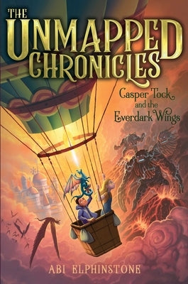 Casper Tock and the Everdark Wings, Volume 1 by Elphinstone, Abi
