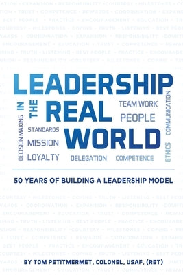 Leadership in the Real World: 50 Years of Building a Leadership Mode by Petitmermet, Tom