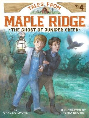 The Ghost of Juniper Creek, Volume 4 by Gilmore, Grace