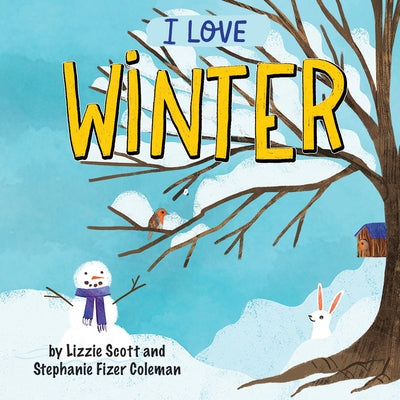 I Love Winter by Scott, Lizzie
