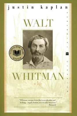 Walt Whitman: A Life by Kaplan, Justin