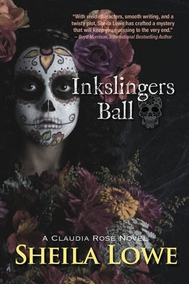 Inkslingers Ball: A Claudia Rose Novel by Lowe, Sheila
