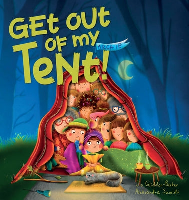 Get Out of My Tent by Szmidt, Aleksandra