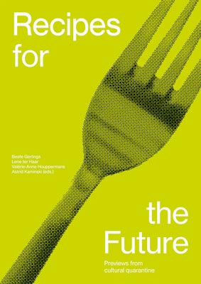 Recipes for the Future by Ter Haar, Lene