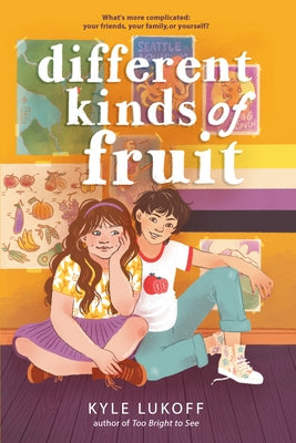 Different Kinds of Fruit by Lukoff, Kyle