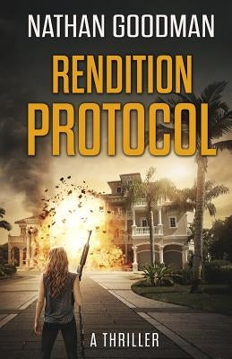 Rendition Protocol by Goodman, Nathan