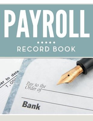 Payroll Record Book by Speedy Publishing LLC
