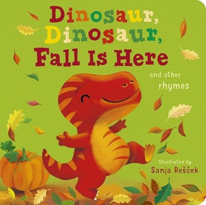 Dinosaur, Dinosaur, Fall Is Here! by McLean, Danielle