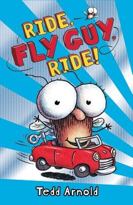 Ride, Fly Guy, Ride! by Arnold, Tedd