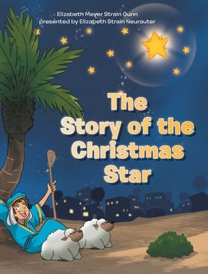 The Story of the Christmas Star by Gunn, Elizabeth Meyer Strain