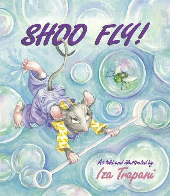 Shoo Fly! by Trapani, Iza