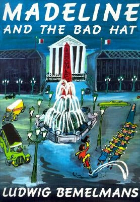 Madeline and the Bad Hat by Bemelmans, Ludwig
