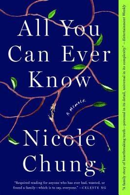All You Can Ever Know: A Memoir by Chung, Nicole