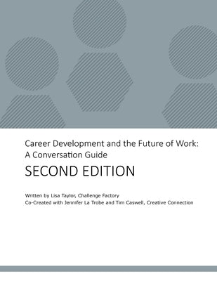Career Development and the Future of Work: A Conversation Guide by Taylor, Lisa