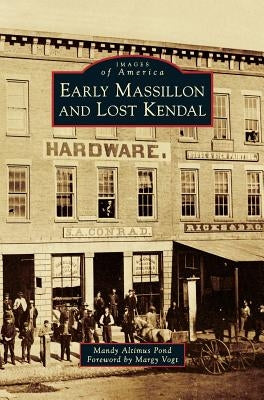 Early Massillon and Lost Kendal by Pond, Mandy Altimus