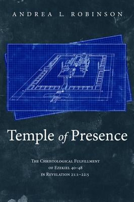 Temple of Presence by Robinson, Andrea L.